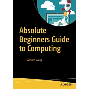 Absolute Beginners Guide to Computing