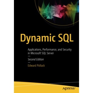 Dynamic SQL: Applications, Performance, and Security in Microsoft SQL Server