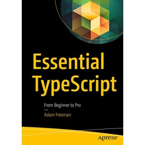 Essential TypeScript: From Beginner to Pro