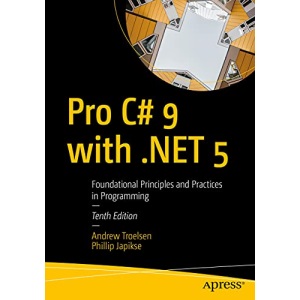 Pro C# 9 with .NET 5: Foundational Principles and Practices in Programming