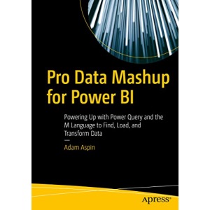 Pro Data Mashup for Power BI: Powering up with Power Query and the M Language to Find, Load, and Transform Data