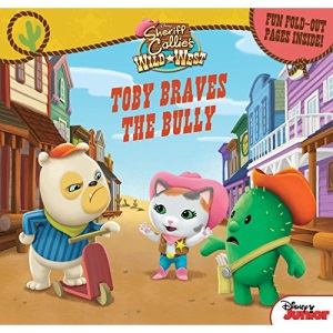 Sheriff Callie's Wild West Toby Braves the Bully: Fun Foldout Pages Inside!
