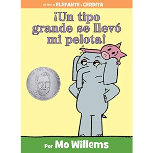 ¡un Tipo Grande Se Llevó Mi Pelota! (Spanish Edition) (Elephant and Piggie Book)