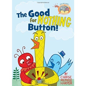 The Good for Nothing Button!: 3 (Elephant & Piggie Like Reading!)