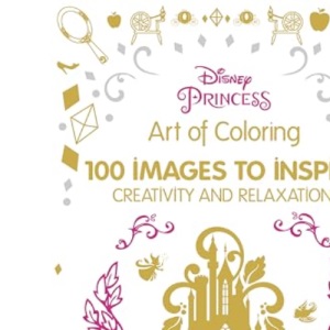Art Therapy: Disney Princess: 100 Images to Inspire Creativity and Relaxation (Art of Coloring)