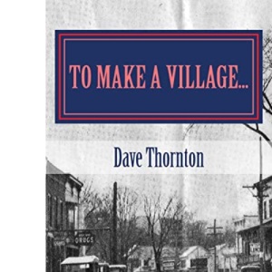 To Make a Village...: The Founding of Cambridge, NY: Volume 11 (Tales of the Old Cambridge District)