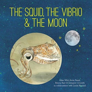 The Squid, the Vibrio and the Moon: 2 (Small Friends Books)