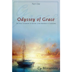 Odyssey of Grace: The New Testament in Review, from Matthew to Galatians: 1