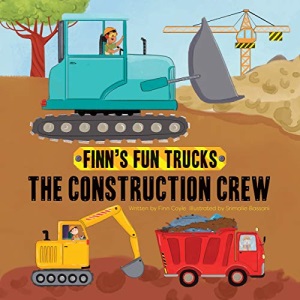 The Construction Crew (Finn's Fun Trucks)