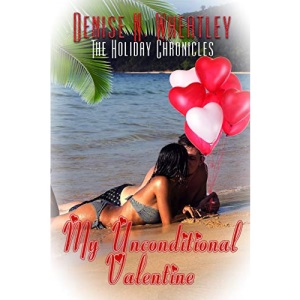My Unconditional Valentine: 2 (The Holiday Chronicles)