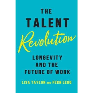 The Talent Revolution: Longevity and the Future of Work