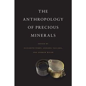 The Anthropology of Precious Minerals