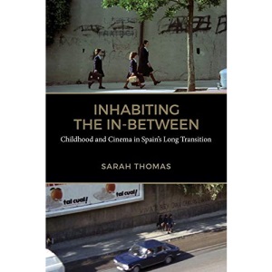 Inhabiting the In-Between: Childhood and Cinema in Spain's Long Transition (Toronto Iberic)