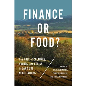 Finance or Food?: The Role of Cultures, Values, and Ethics in Land Use Negotiations