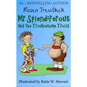 Mr Splendiferous and the Troublesome Trolls: Volume 2 (Smelly Trolls)