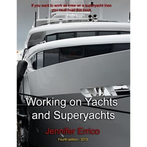 Working on Yachts and Superyachts: A guide to working in the superyacht industry