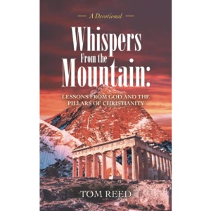 Whispers From the Mountain: Lessons from God and the Pillars of Christianity: A Devotional