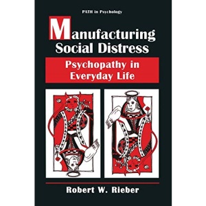 Manufacturing Social Distress: Psychopathy In Everyday Life (Path In Psychology)