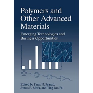 Polymers and Other Advanced Materials: Emerging Technologies and Business Opportunities