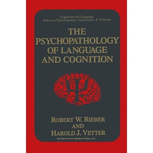 The Psychopathology of Language and Cognition (Cognition and Language: A Series In Psycholinguistics)
