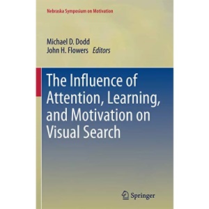 The Influence of Attention, Learning, and Motivation on Visual Search (Nebraska Symposium on Motivation)