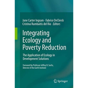 Integrating Ecology and Poverty Reduction: The Application of Ecology in Development Solutions