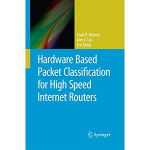 Hardware Based Packet Classification for High Speed Internet Routers