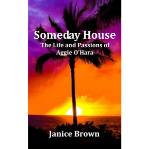 Someday House: The Life and Passions of Aggie O'Hara