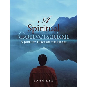 A Spiritual Conversation: A Journey Through the Heart