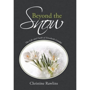 Beyond the Snow: The Life and Faith of Elizabeth Goudge