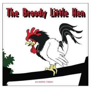 The Broody Little Hen: A children's fable