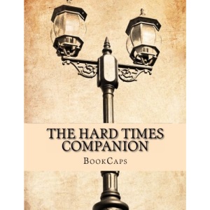The Hard Times Companion: Includes Study Guide, Historical Context, and Character Index