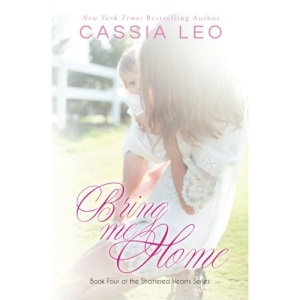 Bring Me Home: Volume 4 (Shattered Hearts)