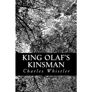 King Olaf's Kinsman: A Story of the Last Saxon Struggle against the Danes in the Days of Ironside and Cnut