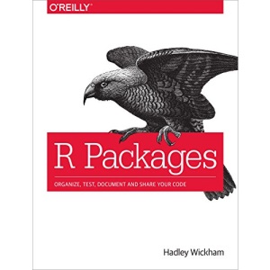 R Packages: Organize, Test, Document, and Share Your Code
