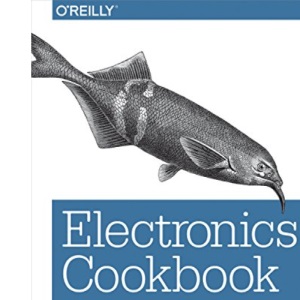 Electronics Cookbook: Practical Electronic Recipes with Arduino and Raspberry Pi