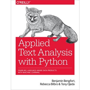 Applied Text Analysis with Python: Enabling Language-Aware Data Products with Machine Learning