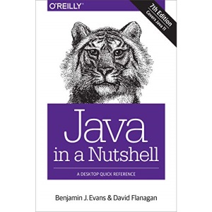 Java in a Nutshell 7e: A Desktop Quick Reference