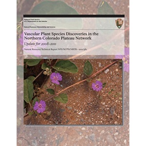 Vascular Plant Species Discoveries in the Northern Colorado Plateau Network: Update for 2008?2011