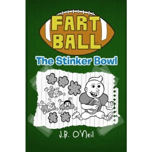 Fart Ball: The Stinker Bowl: Volume 8 (The Disgusting Adventures of Milo Snotrocket)