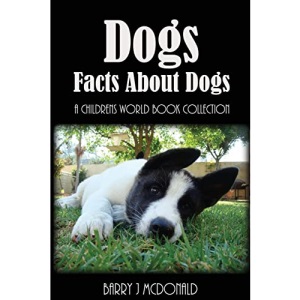 Dogs: Amazing Pictures And Fun Facts Book About Dogs