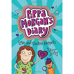 Love and Chicken Nuggets (Pippa Morgans Diary)