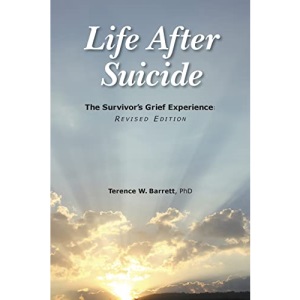 Life After Suicide: The Survivor's Grief Experience: Revised Edition