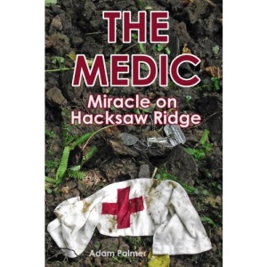 The Medic: Miracle on Hacksaw Ridge