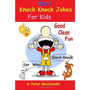 Best Knock Knock Jokes For KIds, Good Clean Fun: Best Joke Book For Kids 2: Volume 2