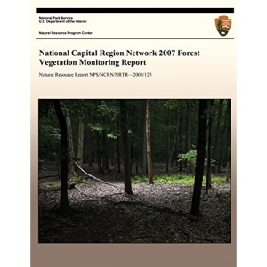 National Capital Region Network 2007 Forest Vegetation Monitoring Report