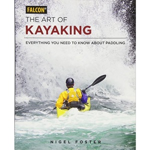 The Art of Kayaking: Everything You Need to Know About Paddling