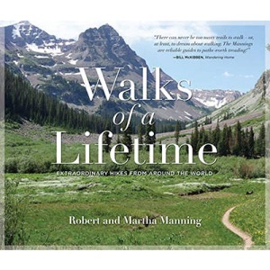 Walks of a Lifetime: Extraordinary Hikes from Around the World
