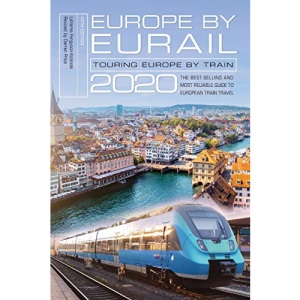 Europe by Eurail 2020: Touring Europe by Train