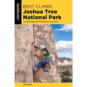 Best Climbs Joshua Tree National Park: The Best Sport And Trad Routes in the Park